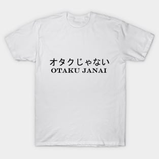 Otaku Janai T-Shirt